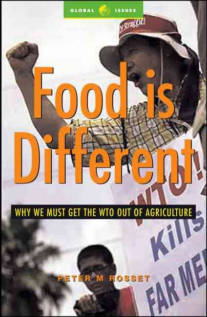 Food Is Different By Peter Rosset 9781842777558 (Paperback)