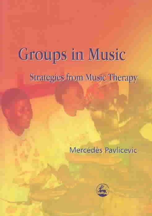 Groups in Music By Mercédès Pavlicevic 9781843100812 (Paperback)