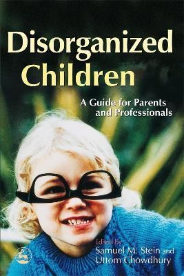 Disorganized Children By Samuel M. Stein, Uttom Chowdhury (Paperback)