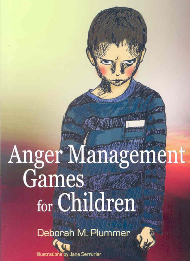 Anger Management Games for Children By Deborah Plummer, Jane Serrurier