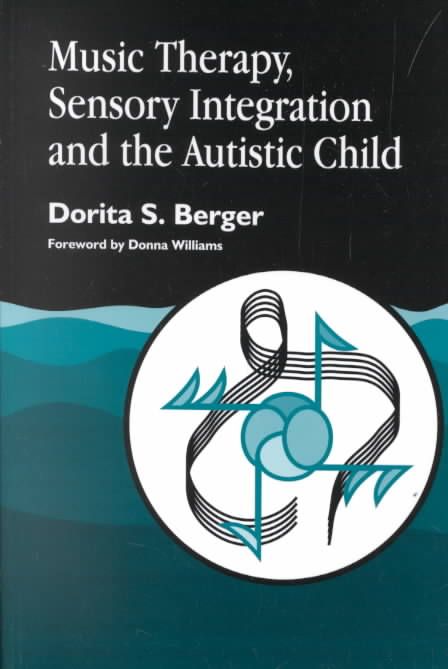 Music Therapy, Sensory Integration and the Autistic Child (Paperback)