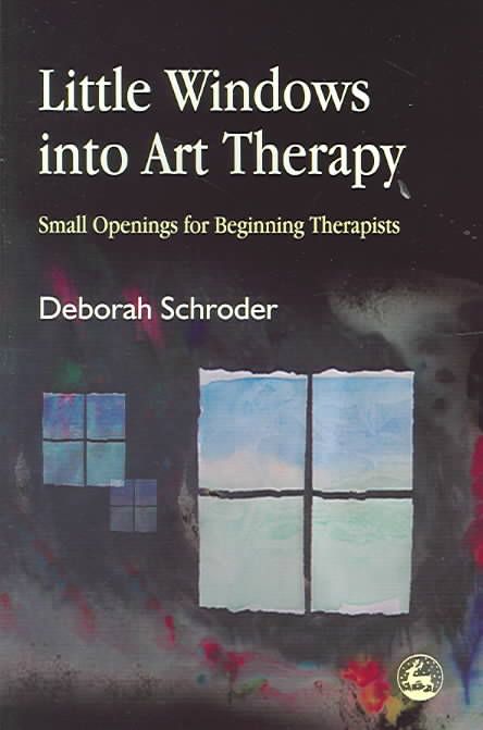 Little Windows Into Art Therapy By Deborah Schroder 9781843107781