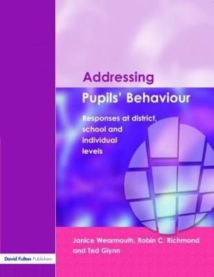 Addressing Pupil's Behaviour By Janice Wearmouth 9781843122319