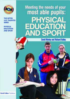 Physical Education and Sport By David Morley, Richard Bailey