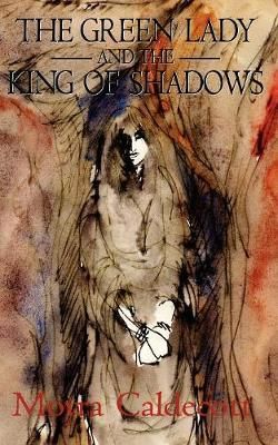 The Green Lady and the King of Shadows By Moyra Caldecott (Paperback)