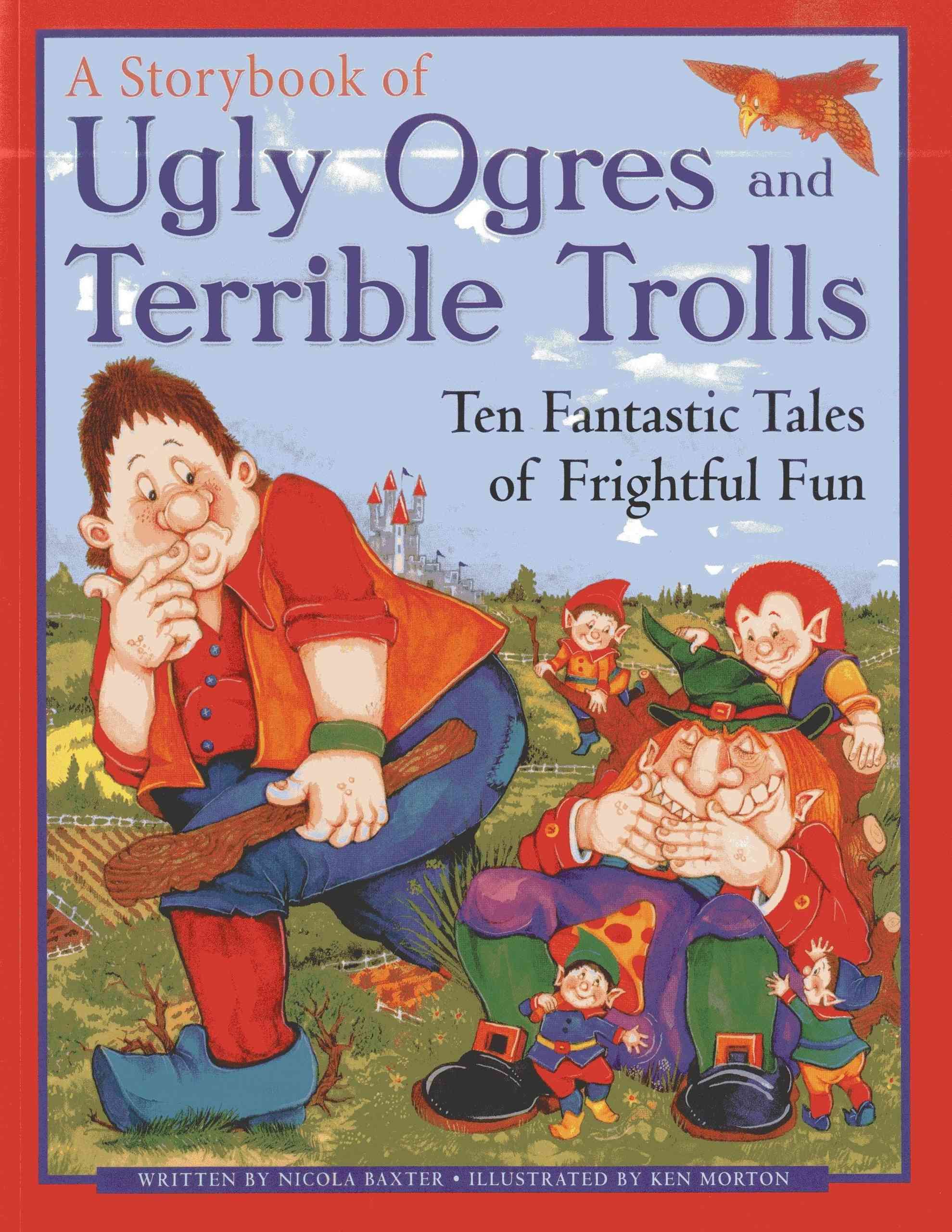 A Storybook of Ugly Ogres and Terrible Trolls 9781843229384