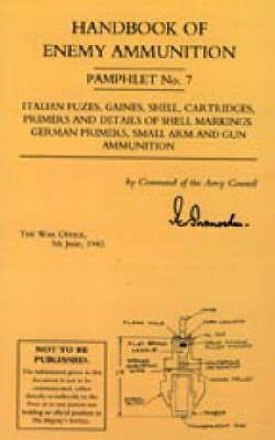 Handbook of Enemy Ammunition By War Office 5 June 1943 9781843426301