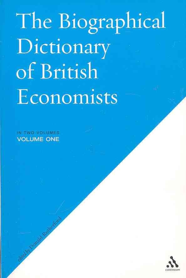 The Biographical Dictionary of British Economists By Donald Rutherford