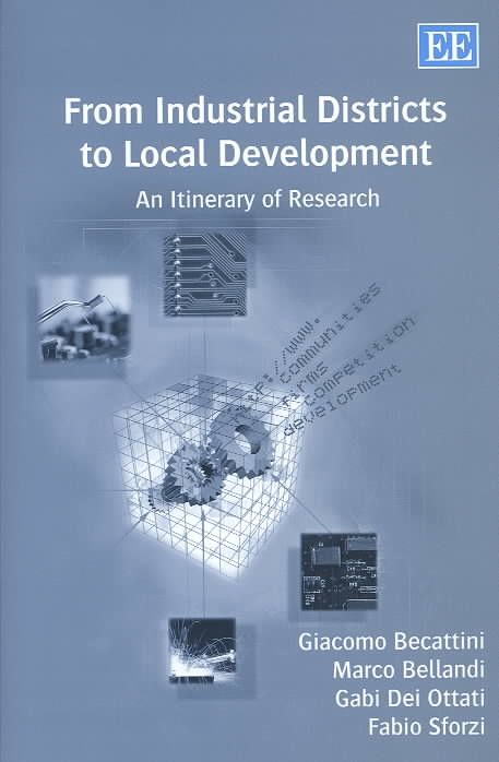From Industrial Districts to Local Development By Giacomo Becattini