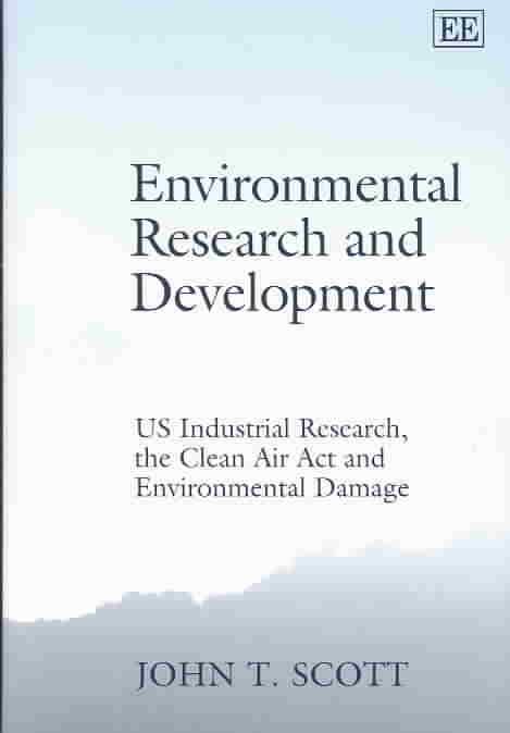 Environmental Research and Development By John T. Scott 9781843761679