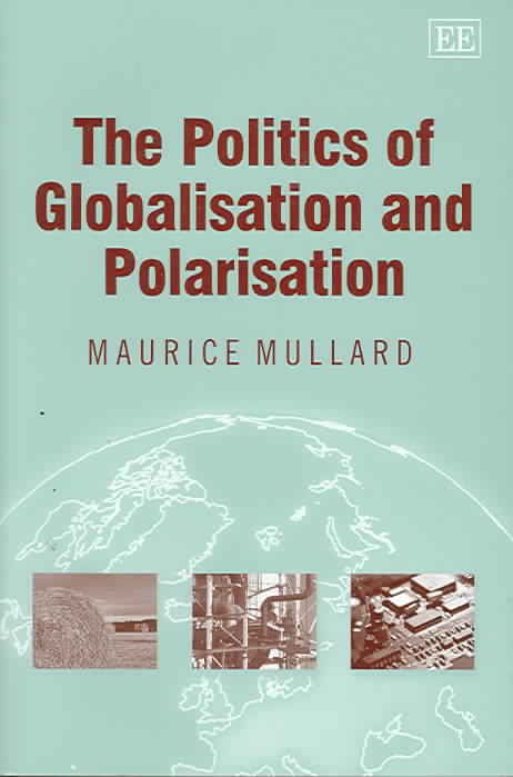 The Politics of Globalisation and Polarisation By Maurice Mullard