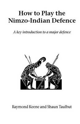 How to Play the Nimzo-Indian Defence By Raymond, OBE Keene (Paperback)