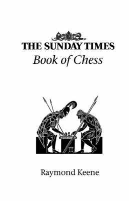 The Sunday Times Book of Chess By Raymond, OBE Keene 9781843821595
