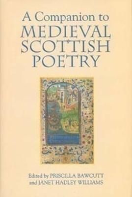 A Companion to Medieval Scottish Poetry By Bawcutt, Priscilla