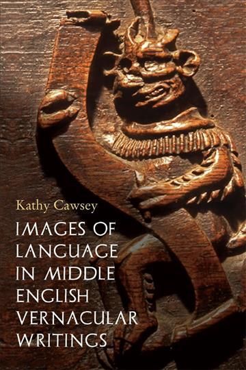 Images of Language in Middle English Vernacular Writings 9781843845720