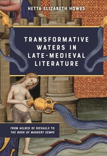 Transformative Waters in Late-Medieval Literature 9781843846123