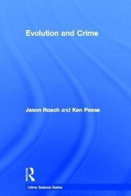Evolution and Crime By Jason Roach, K. Pease 9781843923923 (Hardback)