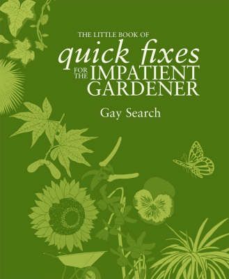 The Little Book of Quick Fixes for the Impatient Gardener (Paperback)