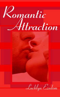 Romantic Attraction By Lucklyn Ezedom 9781844010240 (Paperback)