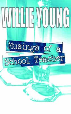 Musings of a School Teacher By Willie Young 9781844011759 (Paperback)