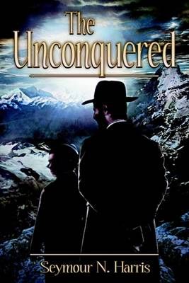 The Unconquered By Seymour N. Harris 9781844015207 (Paperback)
