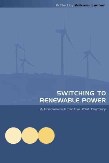 Switching to Renewable Power By Volkmar Lauber 9781844072415