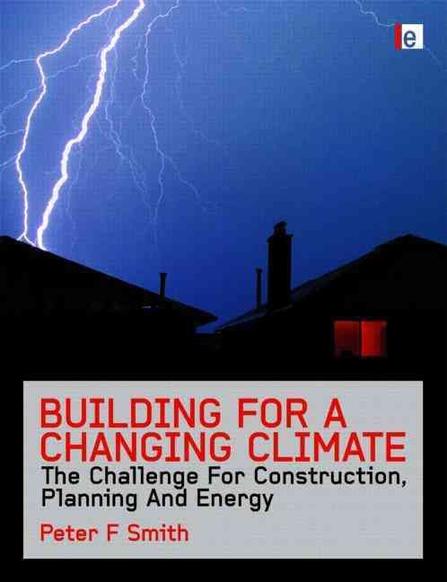 Building for a Changing Climate By Peter F. Smith 9781844077359