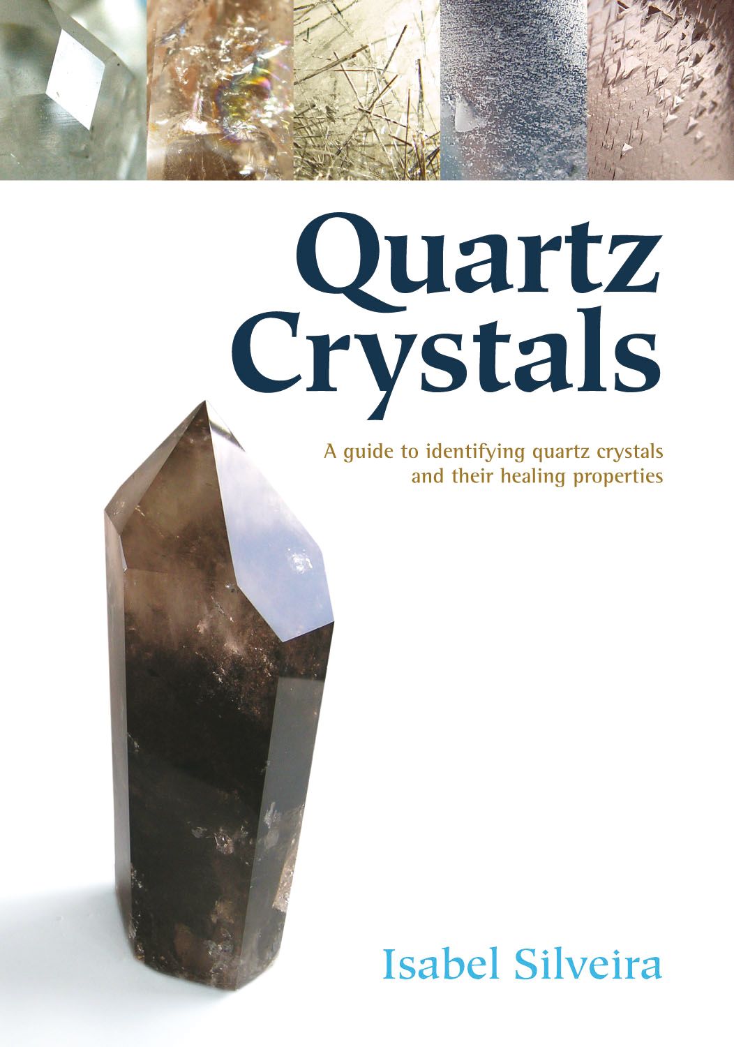 Quartz Crystals By Isabel Silveira 9781844091485 (Paperback)