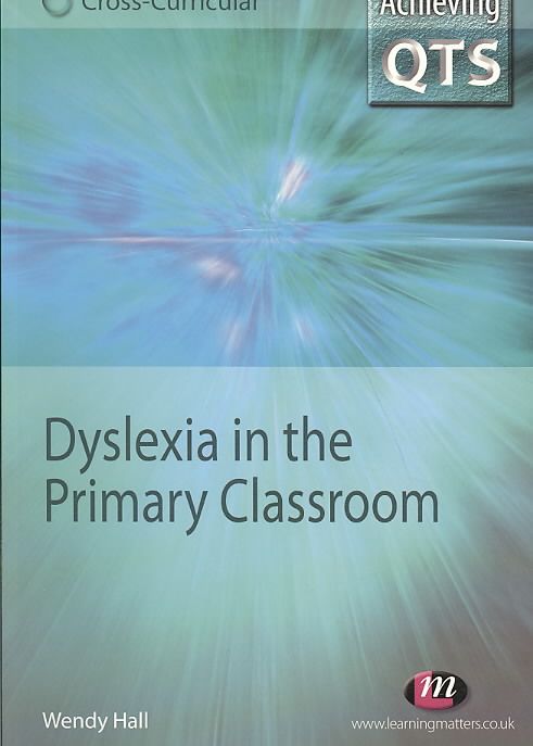 Dyslexia in the Primary Classroom By Wendy Hall 9781844451890