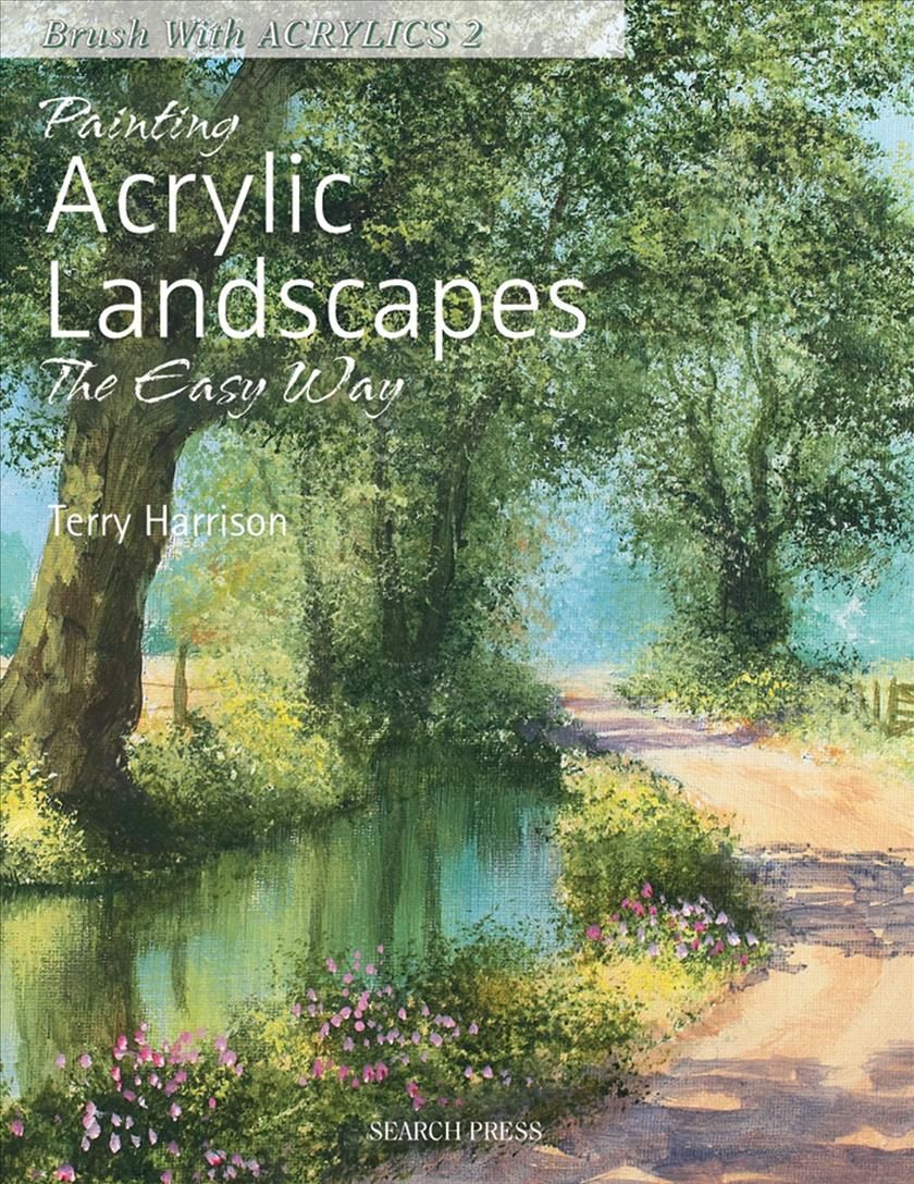 Painting Acrylic Landscapes the Easy Way By Terry Harrison (Paperback)
