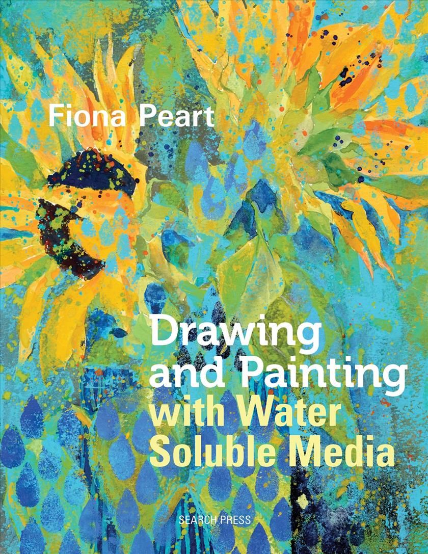 Drawing and Painting With Water Soluble Media By Fiona Peart