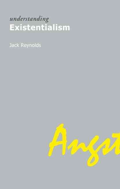 Understanding Existentialism By Jack Reynolds 9781844650422 (Hardback)