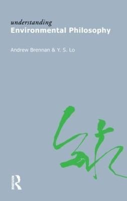 Understanding Environmental Philosophy By Andrew Brennan, Y. S. Lo
