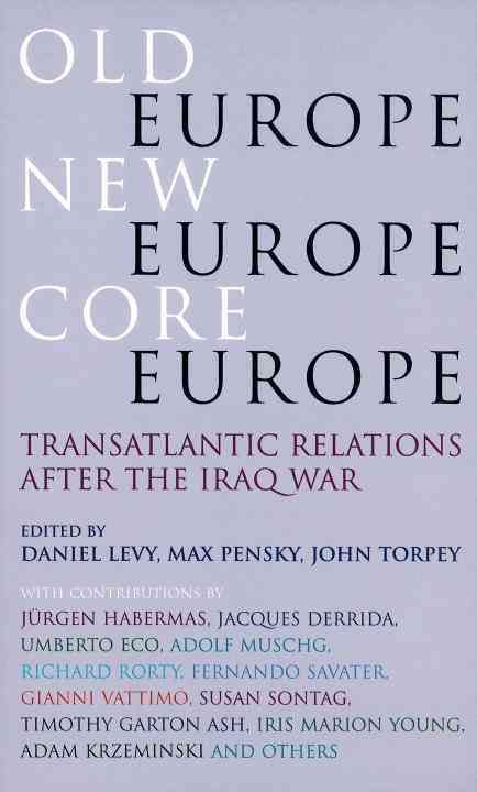 Old Europe, New Europe, Core Europe 9781844675203 (Paperback)