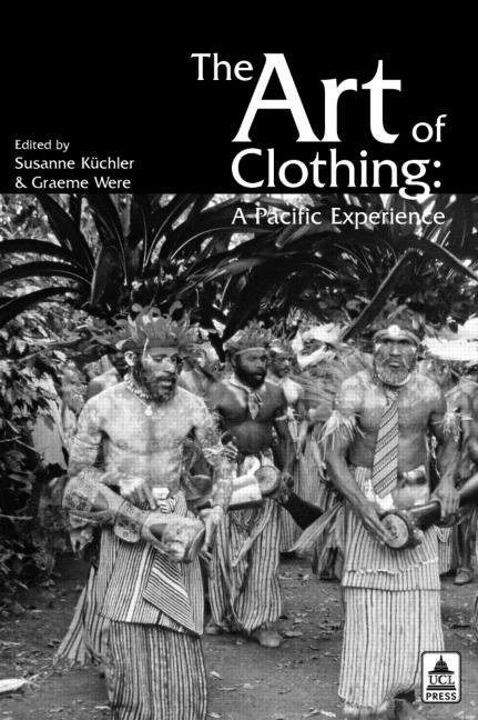The Art of Clothing By Susanne Küchler, Graeme Were 9781844720156