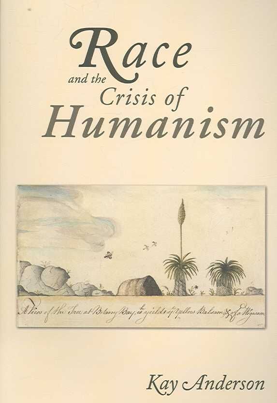 Race and the Crisis of Humanism By Anderson, Kay 9781844721511