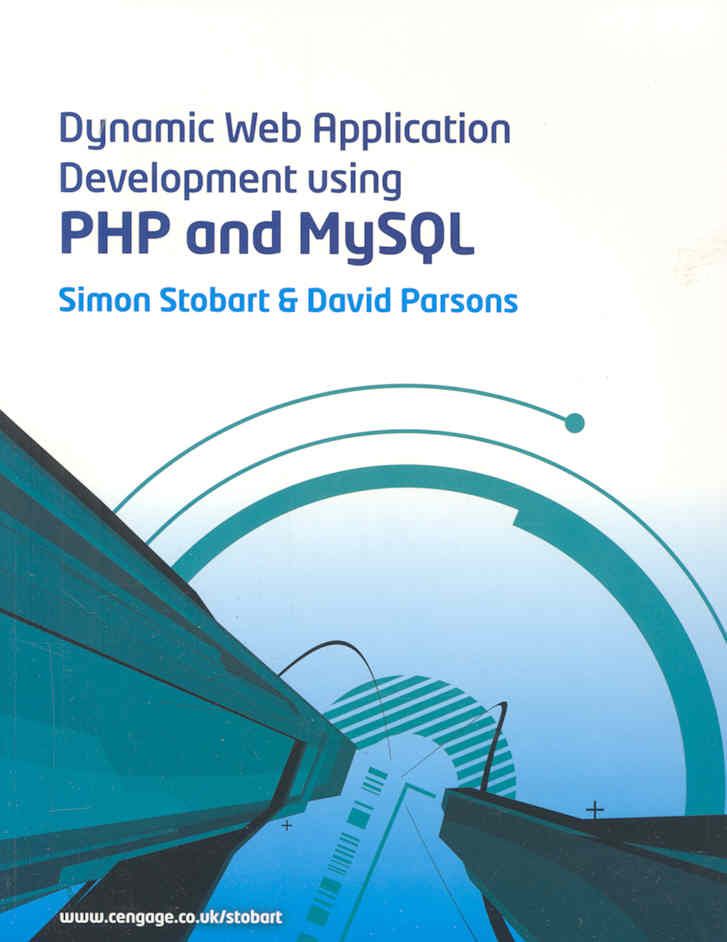 Dynamic Web Application Development By Simon Stobart, David Parsons