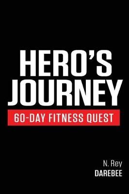 Hero's Journey 60 Day Fitness Quest By Rey 9781844819584 (Hardback)