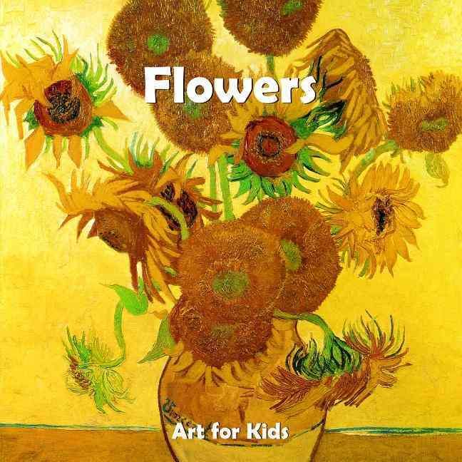 Art for Kids: Flowers 9781844847556 (Board book)