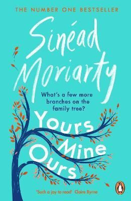 Yours, Mine, Ours By Sinéad Moriarty 9781844885398 (Paperback)