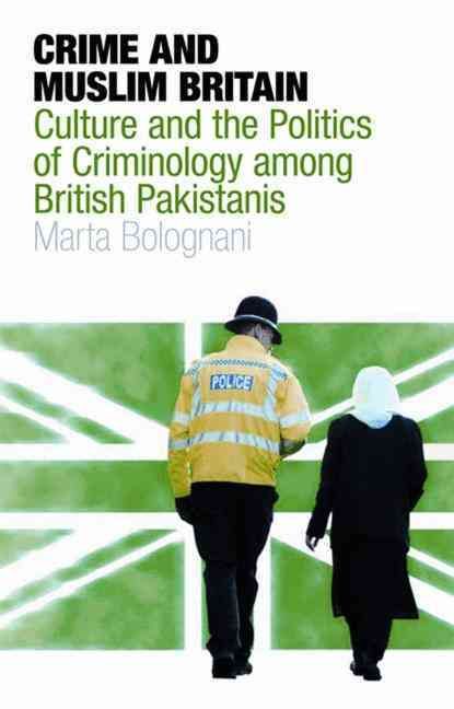 Crime and Muslim Britain By Marta Bolognani 9781845118334 (Hardback)