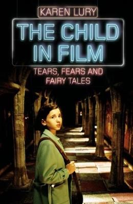 The Child in Film By Karen Lury 9781845119676 (Hardback)