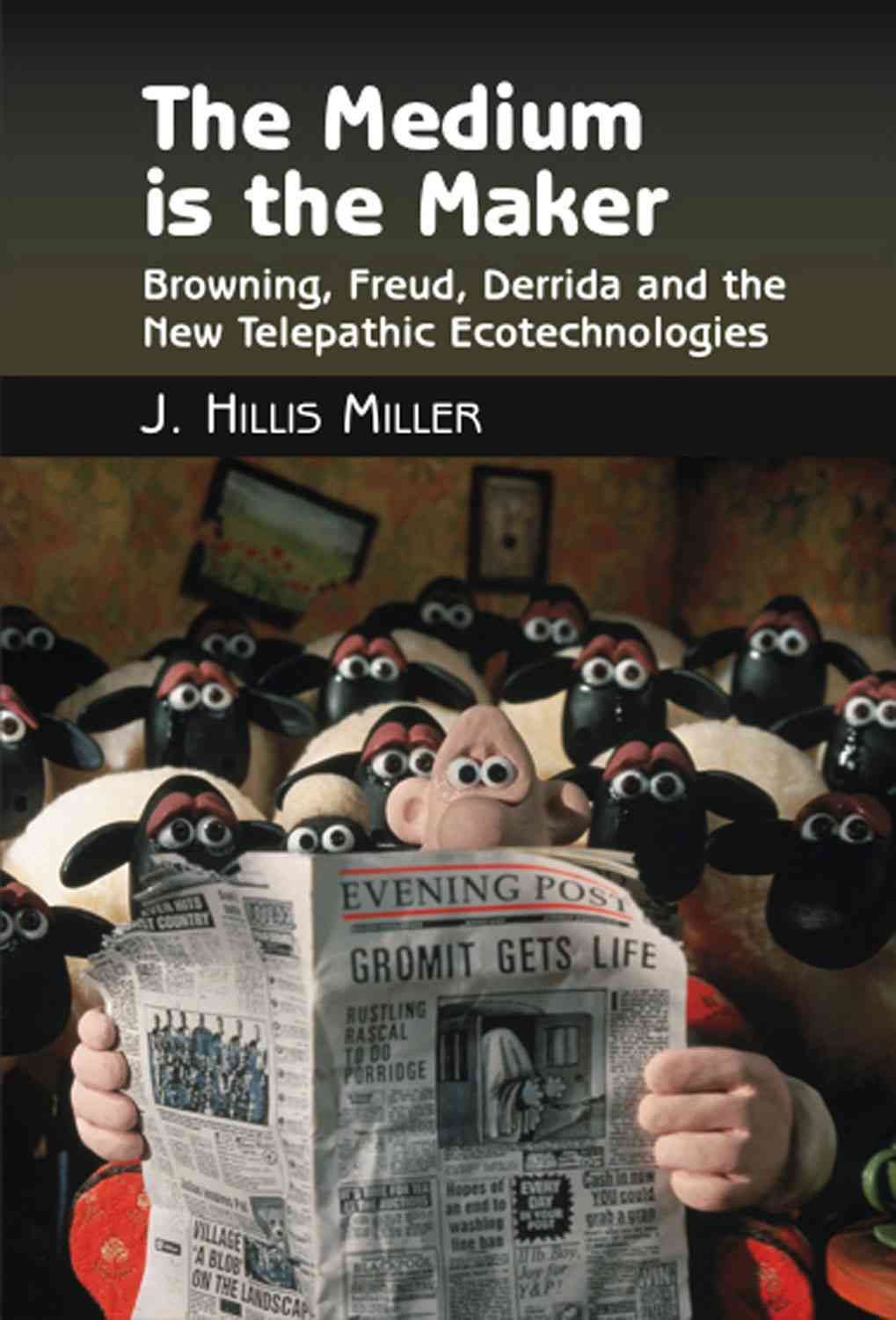 Medium is the Maker ? Browning, Freud, Derrida and the New Telepathic Ecotechnologies