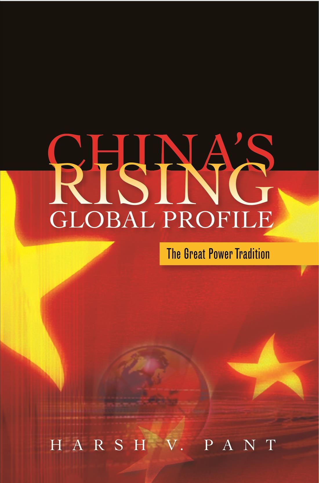 China's Rising Global Profile By Harsh V. Pant 9781845195175