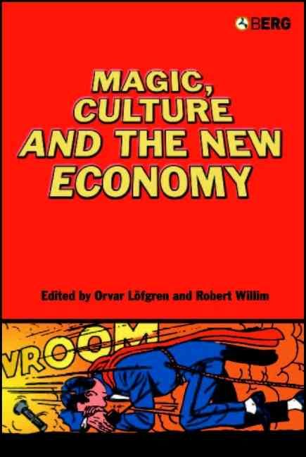 Magic, Culture and the New Economy By Willim, Robert 9781845200916