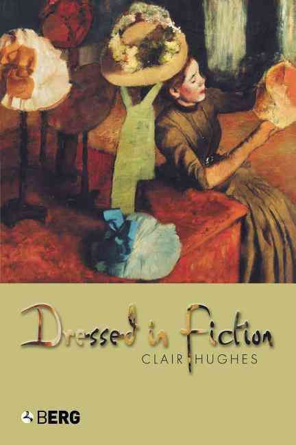 Dressed in Fiction By Hughes, Clair 9781845201722 (Paperback)