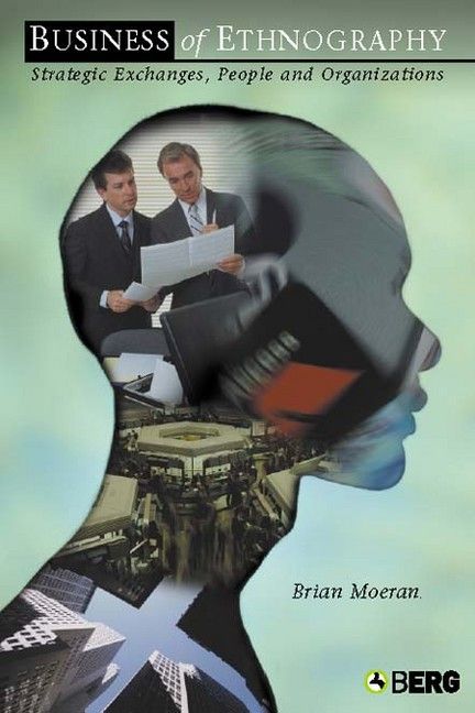 The Business of Ethnography By Brian Moeran 9781845201951 (Paperback)