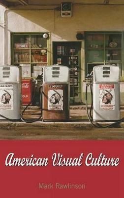 American Visual Culture By Rawlinson, Mark 9781845202163 (Hardback)