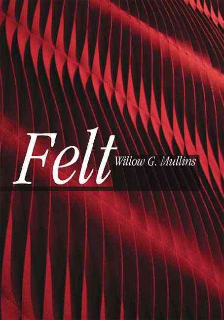 Felt By Mullins, Willow 9781845204389 (Hardback)