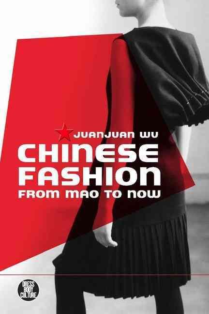Chinese Fashion: From Mao to Now By Wu, Juanjuan 9781845207786